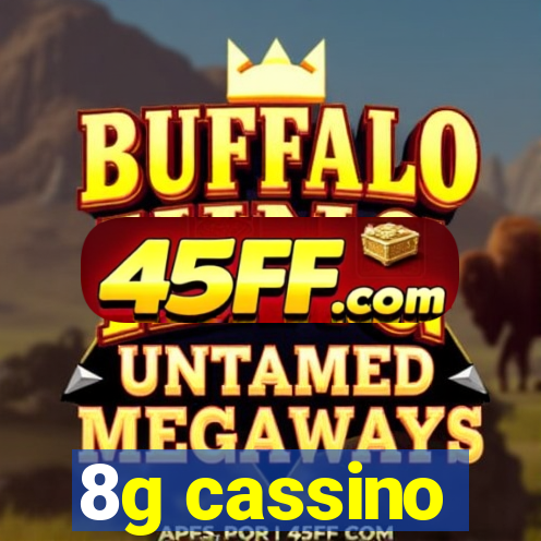 8g cassino